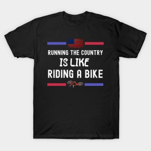 Running The Coutry Is Like Riding A Bike Joe Biden Funny T-Shirt